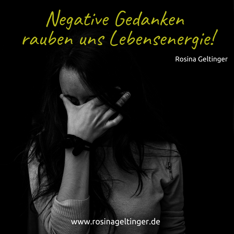 Negative Gedanken rauben Lebensenergie